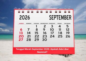 Tanggal Merah September 2026: Apakah Ada Libur Nasional?