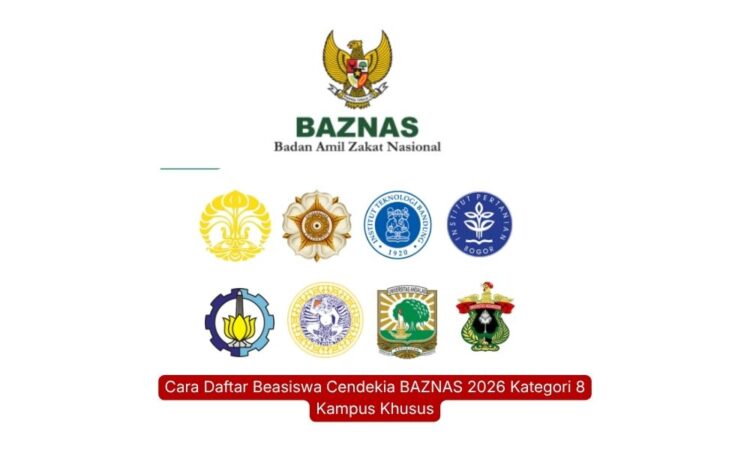 Cara Daftar Beasiswa Cendekia BAZNAS 2026 Kategori 8 Kampus Khusus