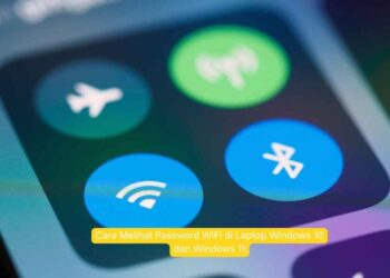 Cara Melihat Password WiFi di Laptop Windows 10 dan Windows 11