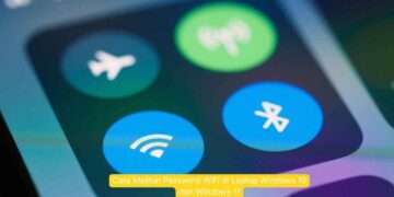 Cara Melihat Password WiFi di Laptop Windows 10 dan Windows 11