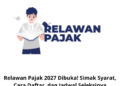 Relawan Pajak 2027 Dibuka! Simak Syarat, Cara Daftar, dan Jadwal Seleksinya