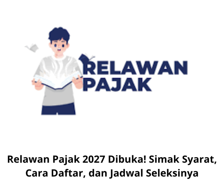 Relawan Pajak 2027 Dibuka! Simak Syarat, Cara Daftar, dan Jadwal Seleksinya