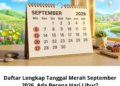 Daftar Lengkap Tanggal Merah September 2026, Ada Berapa Hari Libur?