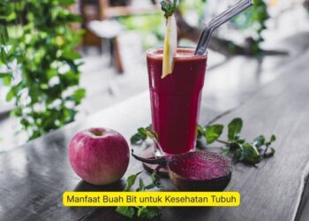 Manfaat Buah Bit untuk Kesehatan Tubuh